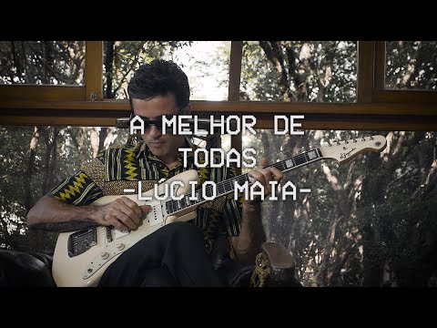 Lúcio Maia - A Melhor de Todas (Oficial)