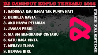 Download lagu DJ DANGDUT KOPLO TERBARU 2023 - DJ SADISNYA KAU BAGAI TAK PUNYA HATI X BERBEZA KASTA REMIX VIRAL mp3 Download lagu DJ DANGDUT KOPLO TERBARU 2023 - DJ SADISNYA KAU BAGAI TAK PUNYA HATI X BERBEZA KASTA REMIX VIRAL mp3