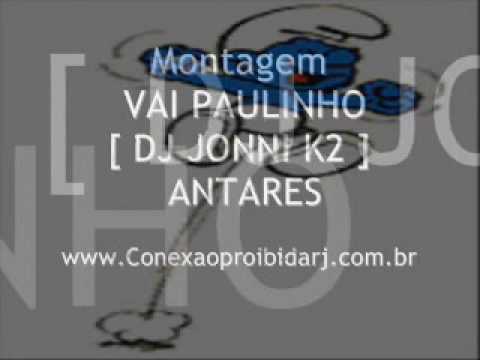 Montagem VAI PAULINHO DE 762 Versão Do  (DJ JONNI K2)  ANTARES