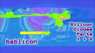 Bablicon - Silicon Diodes Parts 1 & 2