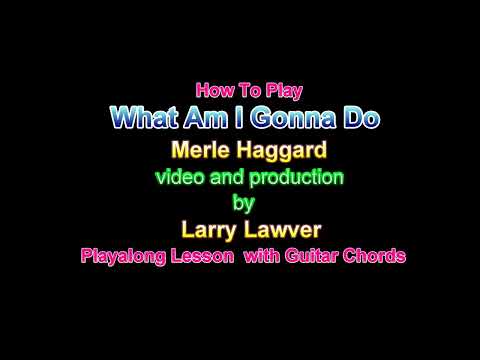 What Am I Gonna Do (with The Rest Of My Life) - Merle Haggard