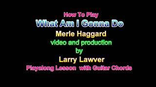 What Am I Gonna Do, Merle Haggard
