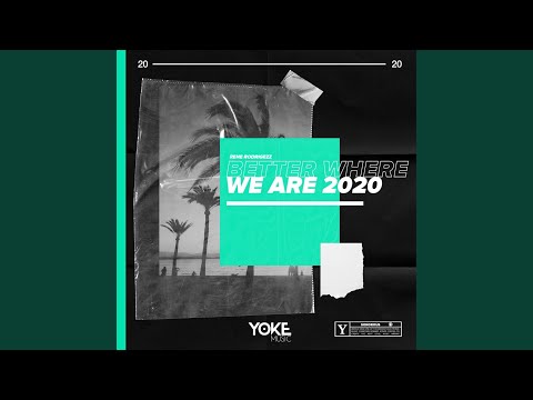 Better Where We Are 2020 (Extended)