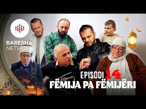 Mirsit e Ramazanit - "FËMIJA PA FËMIJËRI | Episodi 14