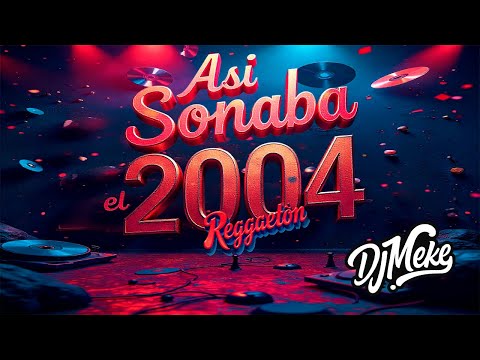 Así Sonaba el Reggaetón en 2004 🔥 Old School Mix