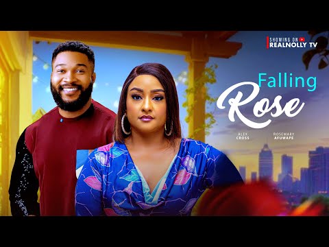 FALLEN ROSES (THE MOVIE) - 2025 LATEST NIGERIAN NOLLYWOOD MOVIE