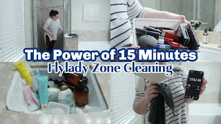 15 Minute Zone Cleaning | The Power of 15 Minutes |Flylady Zone 4