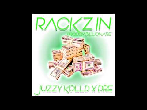 Juzzy Kolld x Dre - RACKZ IN (Prod. By Billionaire)