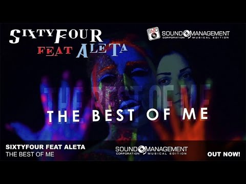 SIXTYFOUR FEAT ALETA - The Best Of Me (HIT PARADE DANCE #Roxy - HIT MANIA 2017)