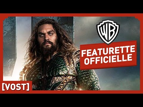 Justice League - Aquaman - Featurette Officielle (VOST)