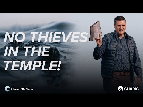 No Thieves in the Temple! - Healing NOW with Javan Smith - April 24, 2024