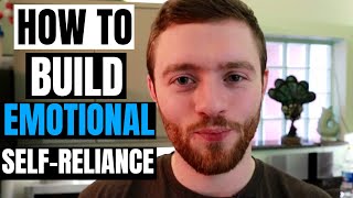 How to Build Emotional Self-Reliance (Five Ways!)