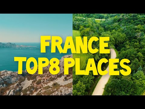 Amazing Top 8 Places to Visit in France: Travel Video