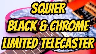 Video thumbnail for What's On The Bench? - Squier Black & Chrome Limited Telecaster - Part 1 - Overview by GuitarNTabs