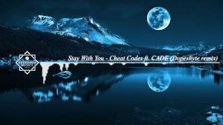 Download lagu Stay With You - Cheat Codes ft. CADE (dopeshyte remix) mp3 Download lagu Stay With You - Cheat Codes ft. CADE (dopeshyte remix) mp3