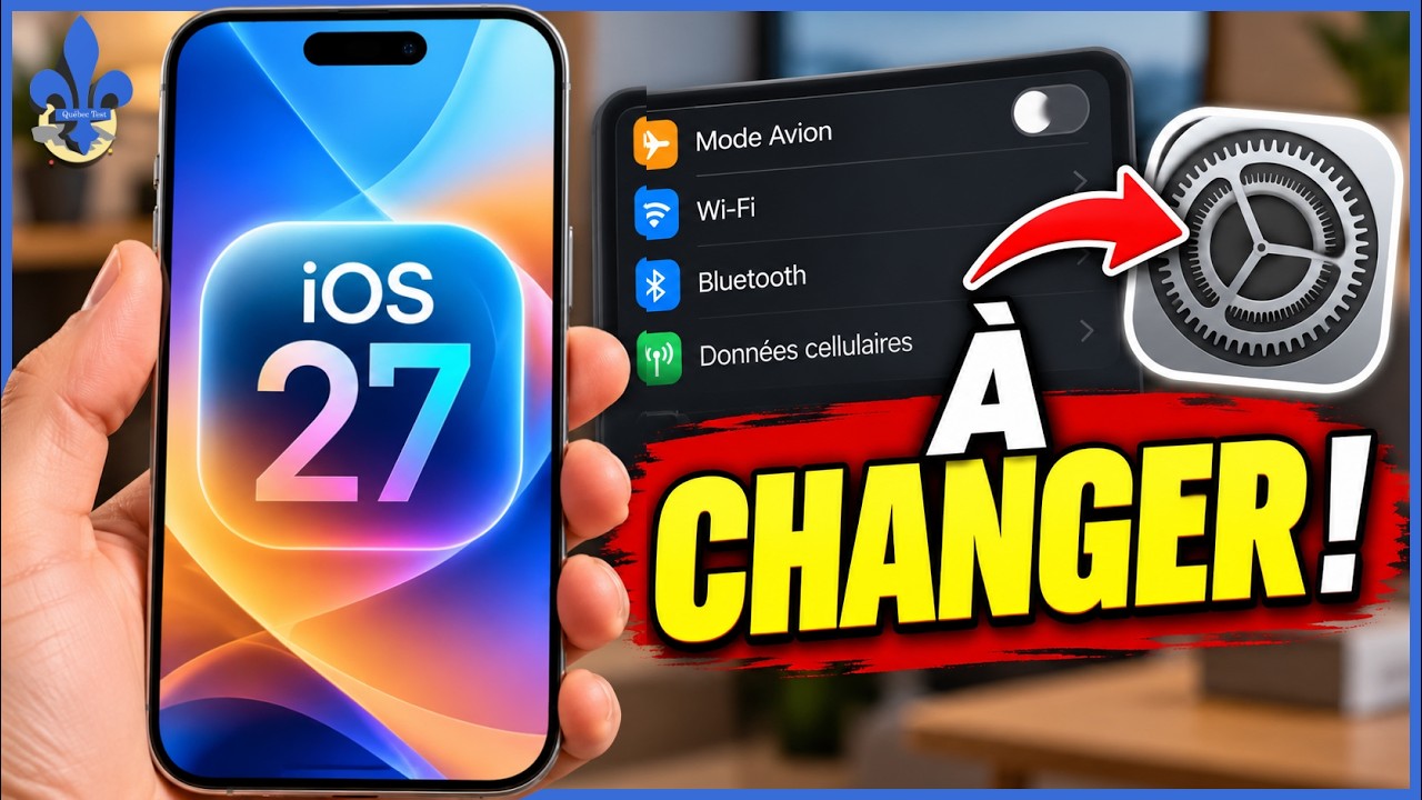 iOS 27 : 10 réglages à changer IMMÉDIATEMENT sur votre iPhone