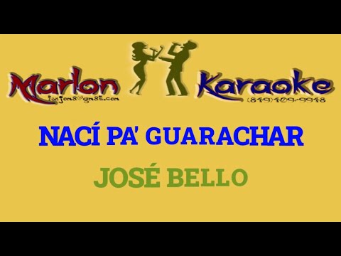 NACI PA GUARACHAR - JOSE BELLO - KARAOKE COMPLETO