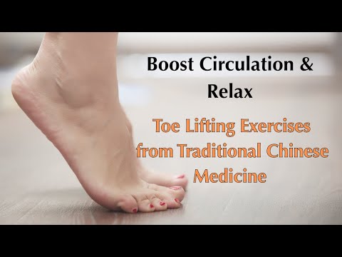Boost Circulation & Relax_ Toe Lifting Exercises from Traditional Chinese Medicine
