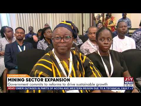 Mining Sector Expansion: Government commits to reforms to drive sustainable growth