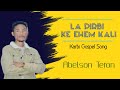La Pirbi Ke Ehem Kali Official Audio Release Abelson Teron Karbi Gospel Song