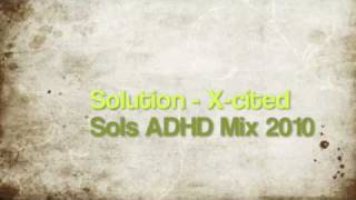 Solution - X-cited (Sol's Alternate ADHD MIX 2010) On 42tf Recording's @ Junodownload.com