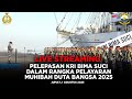 LIVE PELEPASAN KRI BIMA SUCI PELAYARAN MUHIBAH DUTA BANGSA 2025