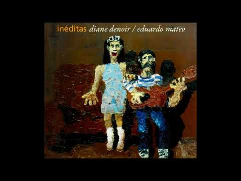 Diane Denoir y Eduardo Mateo - Inéditas (Uruguay, 1967-68) - Álbum Completo