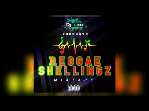 ''REGGAE SHELLINGZ'' || REGGAE MIXTAPE | | DJ NICO 2023