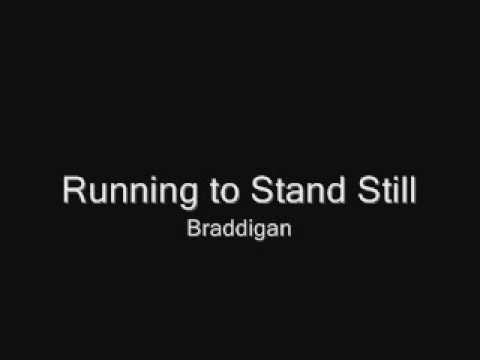 Braddigan - Running to Stand Still
