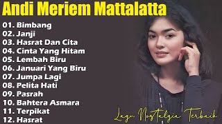 Download lagu Andi Meriem Mattalatta   Album The Best Of Andi Meriem Mattalatta || Bimbang,Janji mp3 Download lagu Andi Meriem Mattalatta   Album The Best Of Andi Meriem Mattalatta || Bimbang,Janji mp3