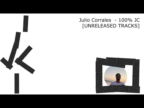 Julio Corrales  - 100% JC [UNRELEASED TRACKS]
