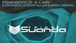 Download lagu Frainbreeze & Cari   Stronger Steve Allen & Enzo Extended Remix mp3