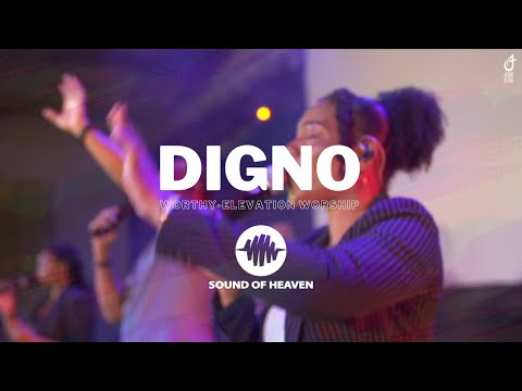 DIGNO - Sound of Heaven // Worthy - Elevation Worship