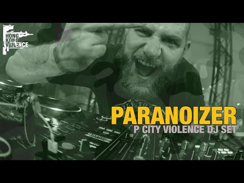 PARANOIZER - P City Violence dj set