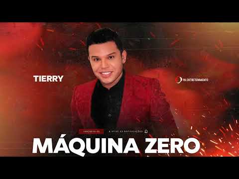 MÁQUINA ZERO - TIERRY