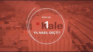 Kale'de 1 Yıl Nasıl Geçti?