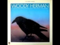 Woody Herman - Fat Mama (The Raven Speaks) 1972