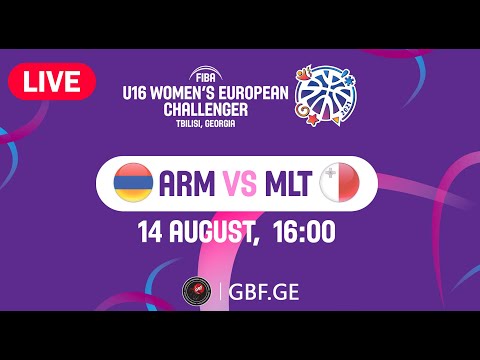 FIBA U16 WOMEN'S EUROPEAN CHALLENGERS | TBILISI, GEORGIA | ARMENIA - MALTA