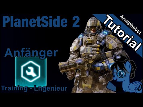Training  - Lngenieur | Anfänger ■ PlanetSide 2 ■ [Tutorial / German]