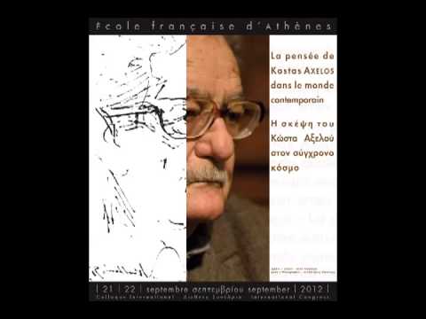 EFA colloque: La pensee de Kostas Axelos dans le monde contemporain, partie 01. 21/22 Septembre 2012