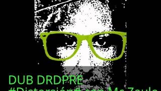 DUB DRDPRE-Distorsión-con Mc Zaulo (2006)
