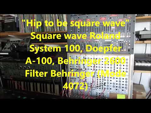 "hip to be square wave" by Autarkus; Square waves Roland System 100, Doepfer A-100, Behringer 2600