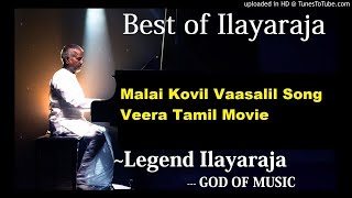 Malai Kovil Vaasalil Song Veera Tamil Movie  Ilaiy