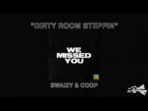 "DIRTY ROOM STEPPIN" | Official Audio | Swaizy & Coop
