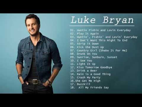 Luke Bryan Greatest Hits Full Album - Luke Bryan Best Songs Playlist 2021