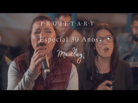 Medley | Especial 30 anos | Projetart ft. Joyce Carnassale