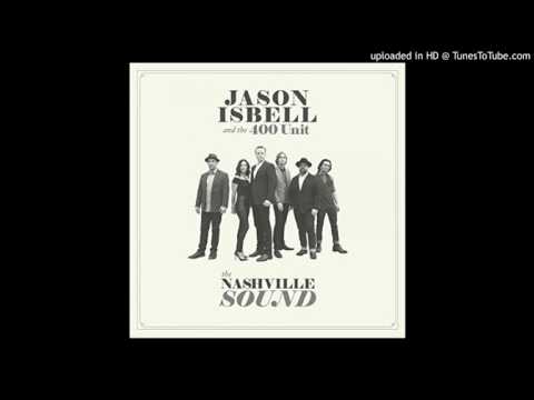 Jason Isbell & The 400 Unit - Anxiety