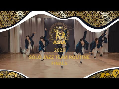 ILHC ASIA 2025 - Team Solo Jazz Finals