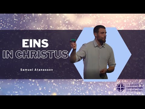 Eins in Christus | Samuel Atanassov | LKG_Gun | 12.02.2023