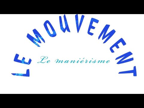 Le mouvement : Le maniérisme